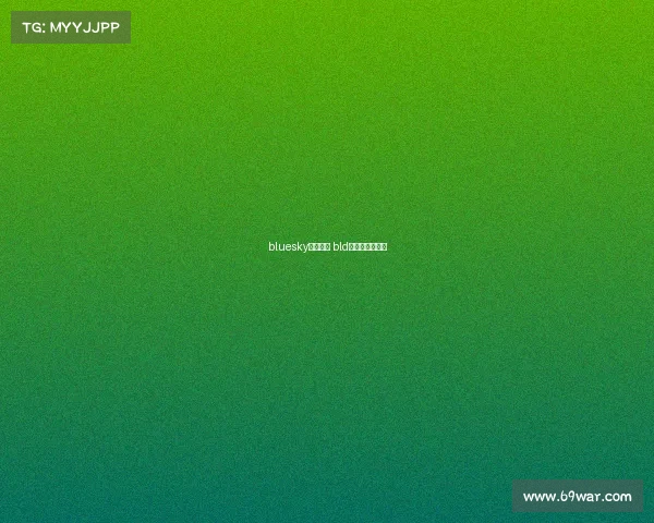 bluesky电子竞技 bld电子竞技俱乐部